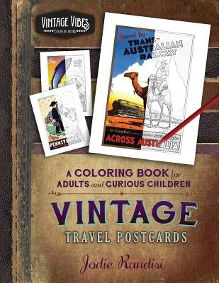 Vintage Travel Postcards Coloring Book: For Adults and Curious Children by Randisi, Jodie