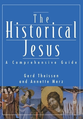 Historical Jesus: A Comprehensive Guide by Theissen, Gerd