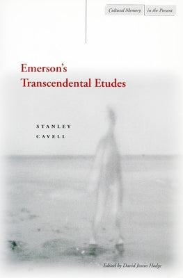 Emerson's Transcendental Etudes by Cavell, Stanley