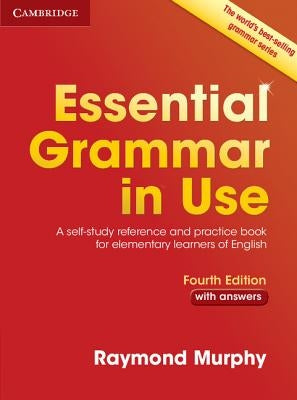 Essential Grammar in Use with Answers: A Self-Study Reference and Practice Book for Elementary Learners of English by Murphy, Raymond