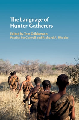 The Language of Hunter-Gatherers by Güldemann, Tom