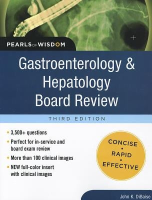 Gastroenterology and Hepatology Board Review: Pearls of Wisdom, Third Edition by Dibaise, John