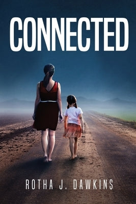 Connected by Dawkins, Rotha J.