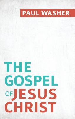 The Gospel of Jesus Christ (10 Pack) by Washer, Paul