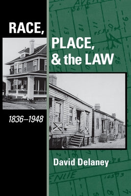 Race, Place, and the Law, 1836-1948 by Delaney, David