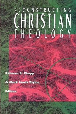 Reconstructing Christian Theol by Chopp, Rebecca S.