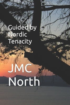 Guided by Nordic Tenacity by North, Jmc