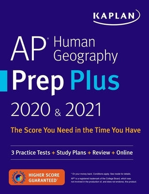 AP Human Geography Prep Plus 2020 & 2021: 3 Practice Tests + Study Plans + Review + Online by Kaplan Test Prep