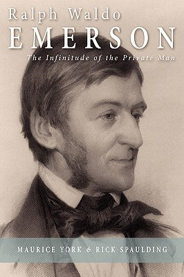 Ralph Waldo Emerson: The Infinitude of the Private Man by York, Maurice