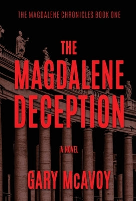 The Magdalene Deception by McAvoy, Gary