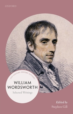William Wordsworth: 21st-Century Oxford Authors by Gill, Stephen