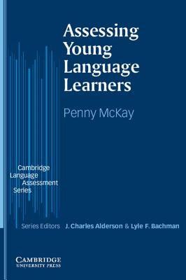 Assessing Young Language Learners by McKay, Penny