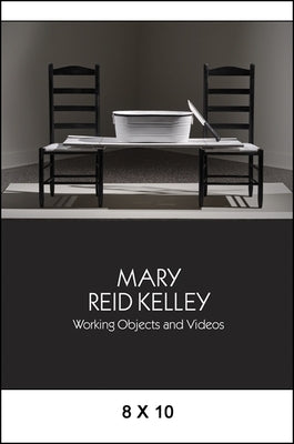 Mary Reid Kelley: Working Objects and Videos by Belasco, Daniel