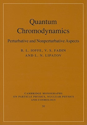 Quantum Chromodynamics: Perturbative and Nonperturbative Aspects by Ioffe, B. L.
