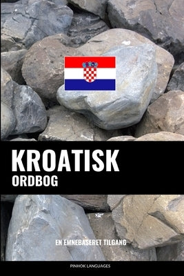 Kroatisk ordbog: En emnebaseret tilgang by Languages, Pinhok