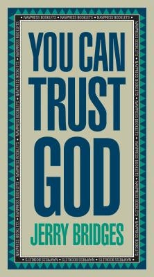 You Can Trust God: Enjoying God's Embrace by Bridges, Jerry