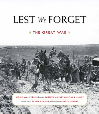 Lest We Forget: The Great War by Robbins, Michael W.
