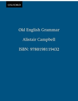 Old English Grammar by Campbell, Alistair