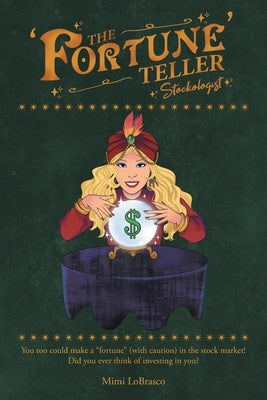 The 'Fortune' Teller Stockologist by LoBrasco, Mimi