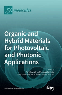 Organic and Hybrid Materials for Photovoltaic and Photonic Applications by Virgili, Tersilla
