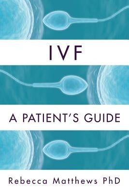 Ivf: A Patient's Guide by Matthews, Rebecca