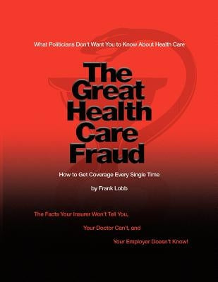 The Great Health Care Fraud by Lobb, Frank