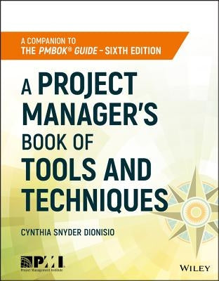 A Project Manager's Book of Tools and Techniques by Snyder Dionisio, Cynthia