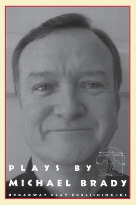 Plays by Michael Brady by Brady, Michael