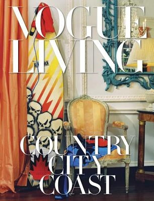 Vogue Living: Country, City, Coast by Bowles, Hamish