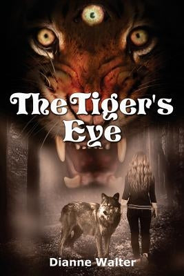 The Tiger's Eye: Anna's Worlds: Book One by Walter, Dianne