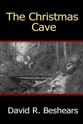 The Christmas Cave by Beshears, David R.