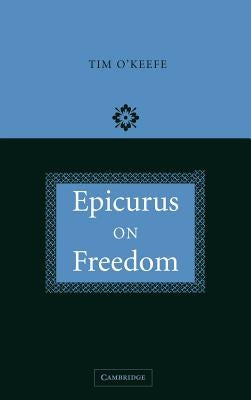 Epicurus on Freedom by O'Keefe, Tim