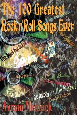 The 100 Greatest Rock 'n' Roll Songs Ever by Mednick, Avram