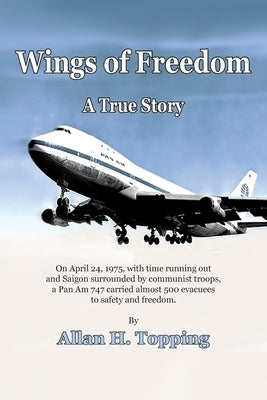 Wings of Freedom by Topping, Allan H.