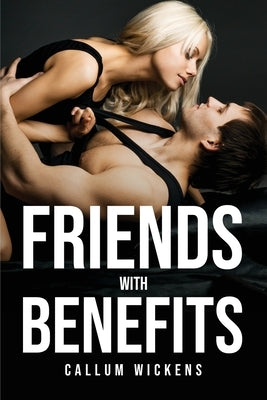 Friends with Benefits by Callum Wickens