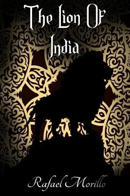 The Lion of India by Morillo, Rafael