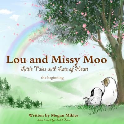 Lou and Missy Moo: The Beginning by Mikles, Megan