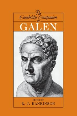 The Cambridge Companion to Galen by Hankinson, R. J.