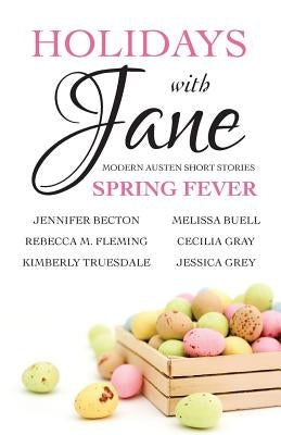 Holidays with Jane: Spring Fever by Gray, Cecilia