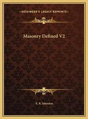 Masonry Defined V2 by Johnston, E. R.