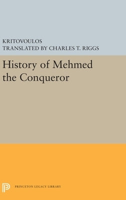 History of Mehmed the Conqueror by Kritovoulos
