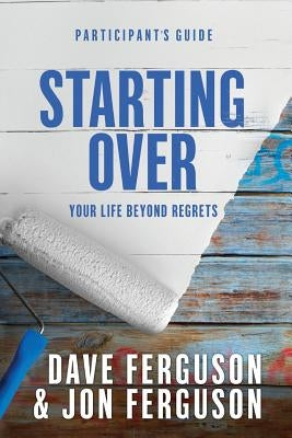 Starting Over Participants Guide by Ferguson, Dave