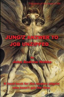 Jungz Anzwer to Job Unzipped by Nobbs, John Andrew