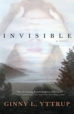 Invisible by Yttrup, Ginny L.