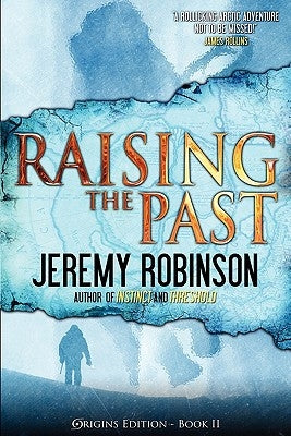 Raising the Past (Origins Edition) by Robinson, Jeremy