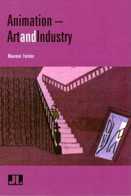 Animation: Art & Industry by Furniss, Maureen