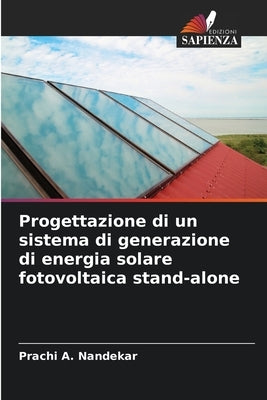Progettazione di un sistema di generazione di energia solare fotovoltaica stand-alone by Nandekar, Prachi A.