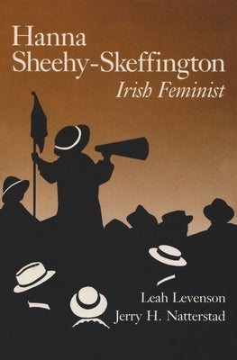 Hanna Sheehy-Skeffington: Irish Feminist by Levenson, Leah