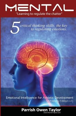 Mental: Learning to regulate the chatter by Taylor, Parrish Owen