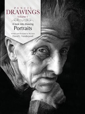 Pencil Drawings - a look into drawing portraits by Vanderpool, David J.